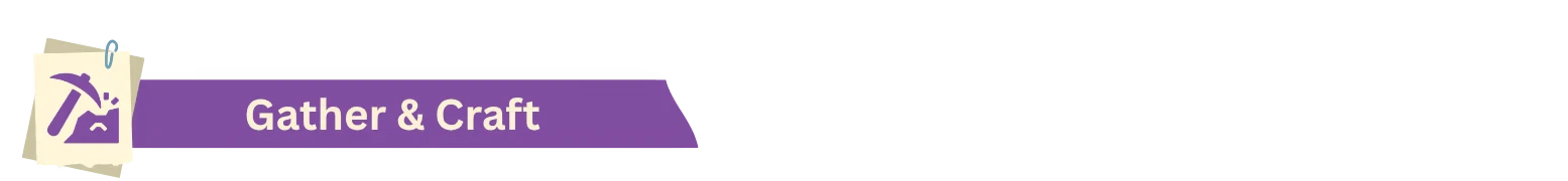 Fae & Fauna: Purple banner with white text “Gather & Craft” and pickaxe icon.