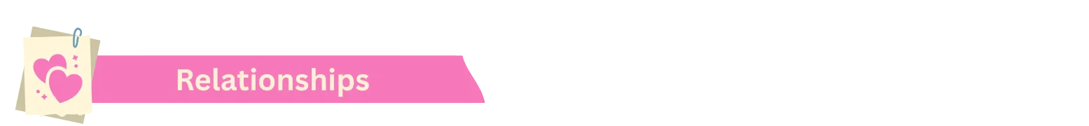 Fae & Fauna: Pink banner with white “Relationships” text and heart icon on left.