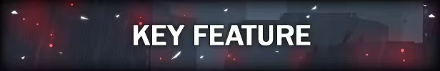 Falling Rain: Large white text “KEY FEATURE” on dark background with red sparks.