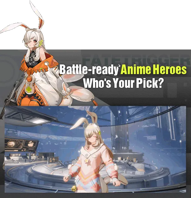 Fate Trigger: Two anime heroes with bunny ears, one in orange armor, text reads "Battle-ready Anime Heroes Who's Your Pick?"