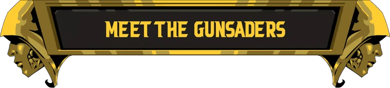 Father, Son and Holy Guns: Gold banner with bold text “MEET THE GUNSADERS”.