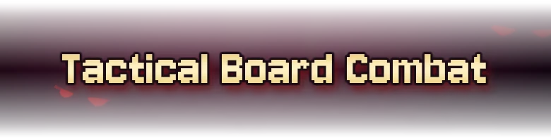 Fear Tall Grass: Pixel-font text “Tactical Board Combat” on dark purple background.