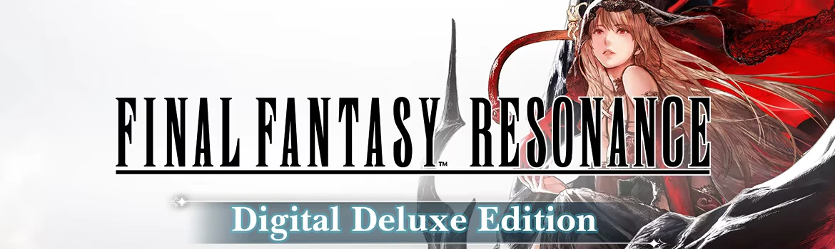 Digital Deluxe Edition – FINAL FANTASY RESONANCE FINAL FANTASY RESONANCE: Logo with woman in red cape; text “Digital Deluxe Edition”.