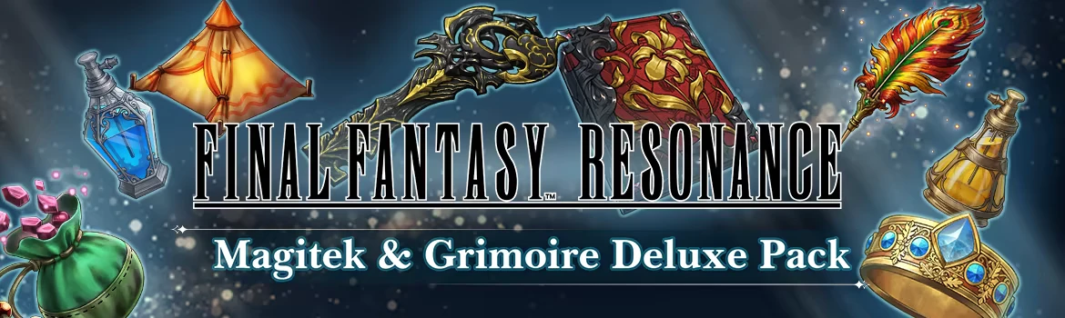 Magitek Grimoire Pack – FINAL FANTASY RESONANCE FINAL FANTASY RESONANCE: Logo with “Magitek & Grimoire Deluxe Pack” and items.