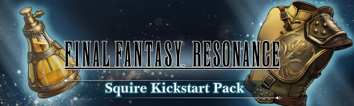 Squire Kickstart Pack – FINAL FANTASY RESONANCE FINAL FANTASY RESONANCE: "Squire Kickstart Pack" banner with lantern and armor glove.