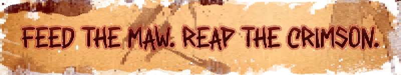 Feed the Maw – Flesh Grinding Flesh Grinding: Red jagged text “FEED THE MAW. REAP THE CRIMSON.” on parchment background.
