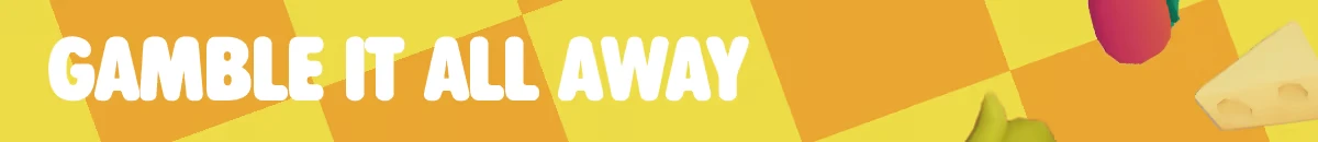 Fluffy Chef: Bold white text "GAMBLE IT ALL AWAY" on yellow checkered background with food items.