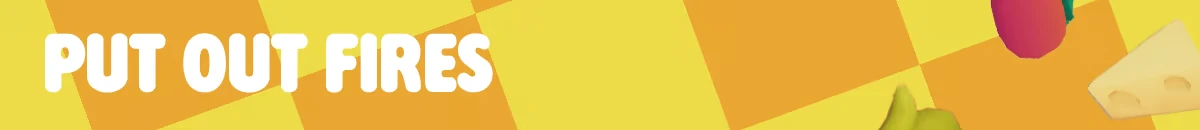 Fluffy Chef: Bold white text "PUT OUT FIRES" on a yellow checkered background with cheese and vegetables.
