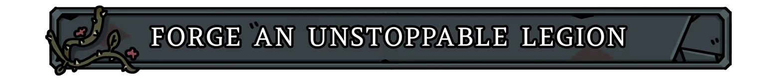 Fool King: Banner reading “FORGE AN UNSTOPPABLE LEGION” in bold white serif text.