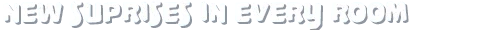 New Surprises – Footsy Footsy: Bold white text reads "NEW SURPRISES IN EVERY ROOM" with a shadow effect.