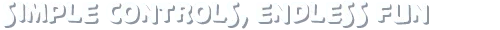Simple Controls – Footsy Footsy: White text reads "SIMPLE CONTROLS, ENDLESS FUN" in a bold, playful font on a dark background.