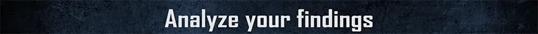 Forensics: White text “Analyze your findings” on a dark blue textured background.