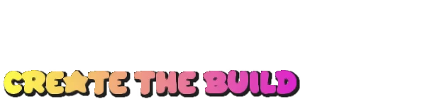 Friend of a Slime: "CREATE THE BUILD" text in colorful, bold, gradient letters with a star.