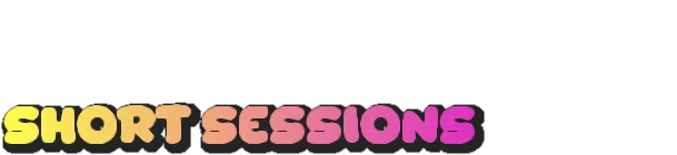 Friend of a Slime: Colorful text "SHORT SESSIONS" in bold, gradient yellow to pink letters.