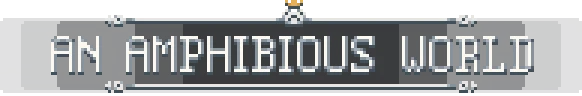 Frogreign: Pixelated text "AN AMPHIBIOUS WORLD" with a small crown icon above on a dark background.