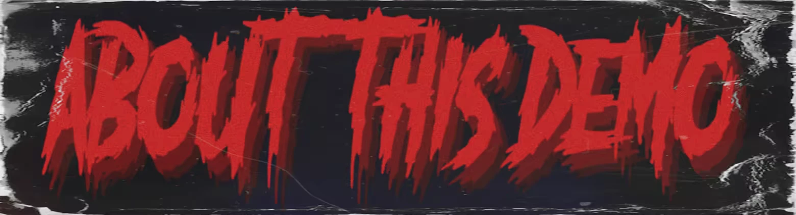 About Demo – Ghost Ripper Ghost Ripper: "ABOUT THIS DEMO" in jagged red letters on a dark, distressed background.