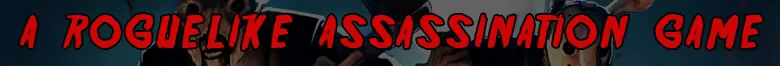 Gone Feral: Red text reads “A ROGUELIKE ASSASSINATION GAME” on dark background.
