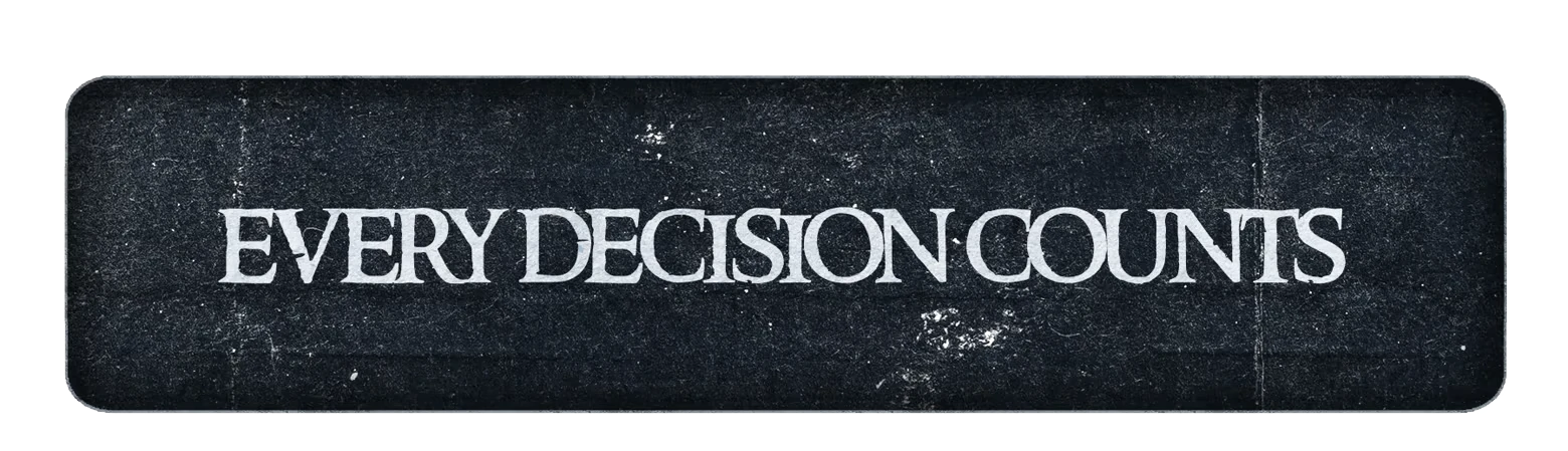 Grave Profits: White serif text “EVERY DECISION COUNTS” on a dark grunge banner.