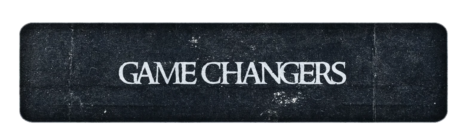 Grave Profits: White serif text “GAME CHANGERS” on a distressed black banner.