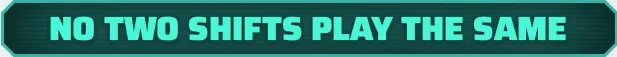 No Two Shifts – GRAVHOUNDS GRAVHOUNDS: Teal banner with bold text reading "NO TWO SHIFTS PLAY THE SAME".