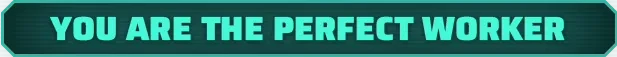 Perfect Worker Text – GRAVHOUNDS GRAVHOUNDS: Teal banner with bold text reading YOU ARE THE PERFECT WORKER.