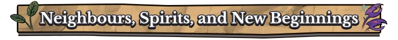Greenhearth Necromancer: Wooden banner with text "Neighbours, Spirits, and New Beginnings" and leaf accents.