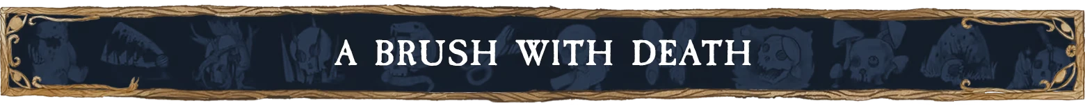 Gretel & Hansel: "A Brush with Death" text on dark banner with skulls and ornate border.