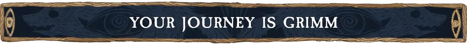 Gretel & Hansel: Dark banner with "YOUR JOURNEY IS GRIMM" in bold white letters, wolf motifs.