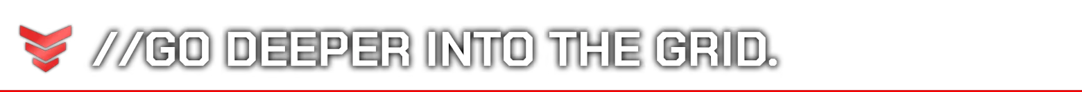 GRIDLANDS: White text “//GO DEEPER INTO THE GRID.” on black with red chevrons left.