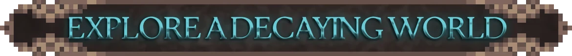Decaying World Text – Grim Heart: Bleak Laments Grim Heart: Teal serif text “EXPLORE A DECAYING WORLD” on a dark pixel banner.