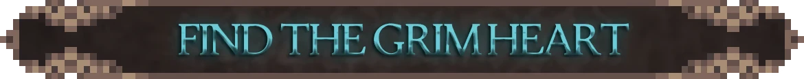 Find Grimheart Text – Grim Heart: Bleak Laments Grim Heart: Teal serif text “FIND THE GRIMHEART” on a dark stone banner.