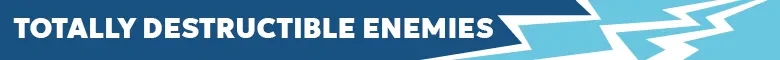 Destructible Enemies – GRIMPS GRIMPS: White text “TOTALLY DESTRUCTIBLE ENEMIES” on blue zigzag banner.