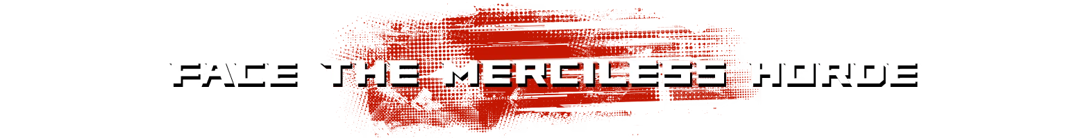 Grind Survivors: Bold white text "FACE THE MERCILESS HORDE" over a red paint streak background.