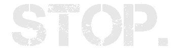 Stop Screen – GRINDWORM GRINDWORM: Large distressed white text “STOP.” on a black background.