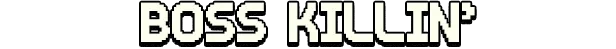 Boss Killin – Gunboat God Gunboat God: Bold, pixelated text "BOSS KILLIN'" on a black background.