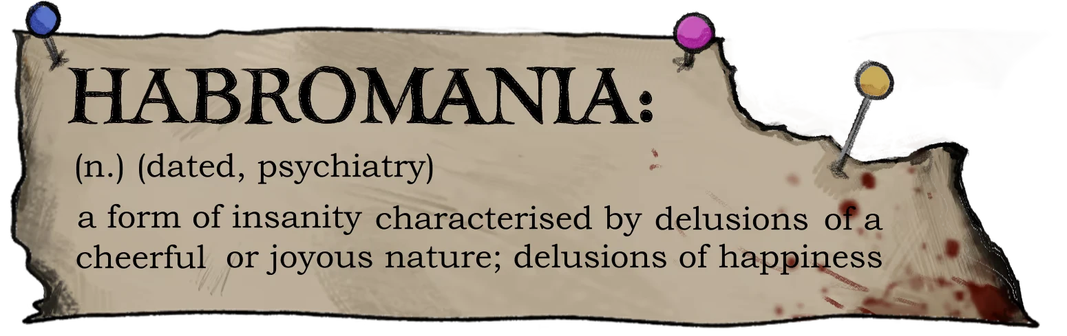 Definition Scroll – HABROMANIA HABROMANIA: A parchment with text defining "habromania," pinned with colorful thumbtacks.