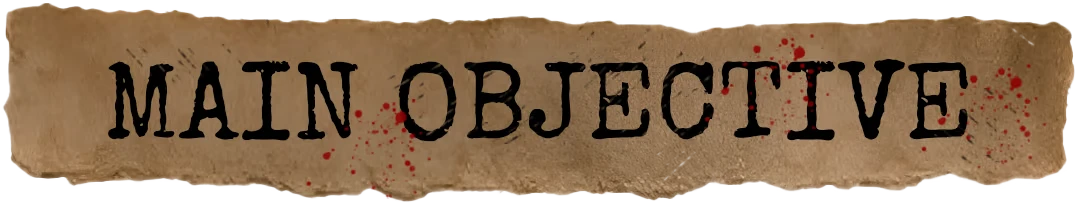 HAUNTMATES: Torn brown paper banner with black stencil text “MAIN OBJECTIVE” and red splatters.