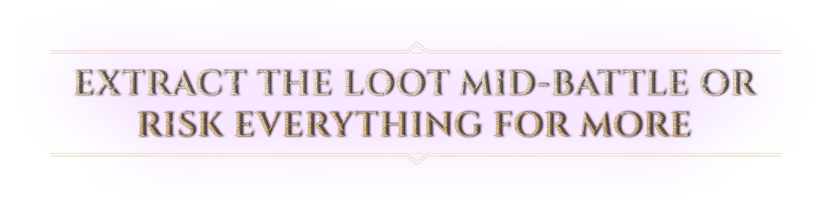 Hellforged: Purple banner with serif text: “EXTRACT THE LOOT MID-BATTLE OR RISK EVERYTHING”.
