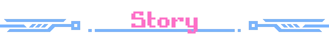Story Screen – Hippoxxus Hippoxxus: Pink pixelated "Story" text with blue decorative lines on a black background.