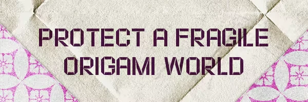 Protect Fragile World – Hirogami Hirogami: Text "PROTECT A FRAGILE ORIGAMI WORLD" in bold purple on textured paper background.