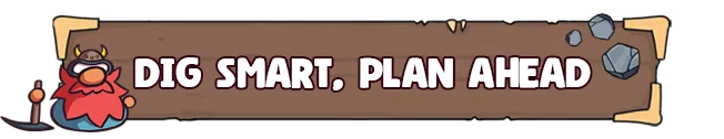 Hold The Mine: Cartoon miner with pickaxe beside wooden sign reading "DIG SMART, PLAN AHEAD".