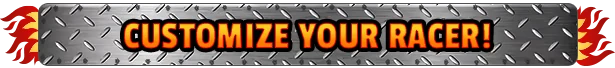Hot Rod Mayhem: "CUSTOMIZE YOUR RACER!" in bold orange text on a metal background with flames.