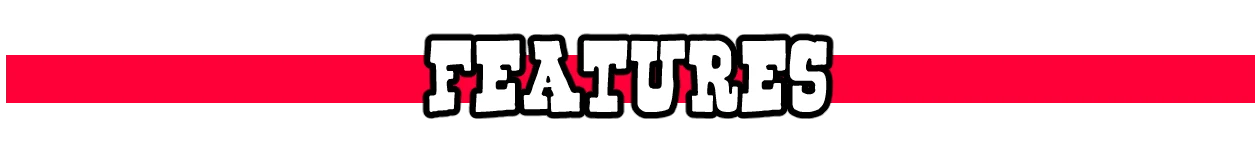 Features Banner – How Many Dudes? How Many Dudes?: The word "FEATURES" in bold, white letters with a red and black background.