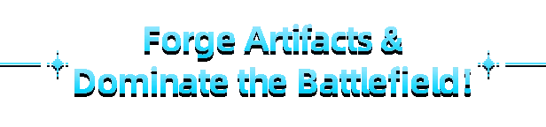 I Am Legion: Blue text reads "Forge Artifacts & Dominate the Battlefield!" with sparkles.