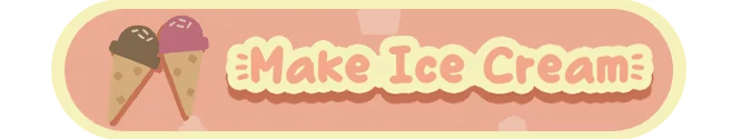Ice Cream Together: Pink banner with two ice cream cones and “Make Ice Cream” text.