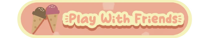 Ice Cream Together: Two ice cream cones beside bubble text reading “Play With Friends”.