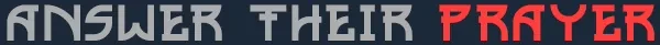 IMMORTAL: Stylized text "ANSWER THEIR PRAYER" in gray and red on a dark background.