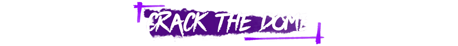 Crack the Dome – Inky Blinky Bob Inky Blinky Bob: Purple brushstroke banner with white graffiti text “CRACK THE DOME”.