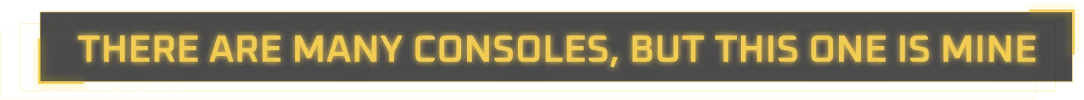 Consoles Message – Into The Grid Into The Grid: Yellow neon text reads "THERE ARE MANY CONSOLES, BUT THIS ONE IS MINE" on black.