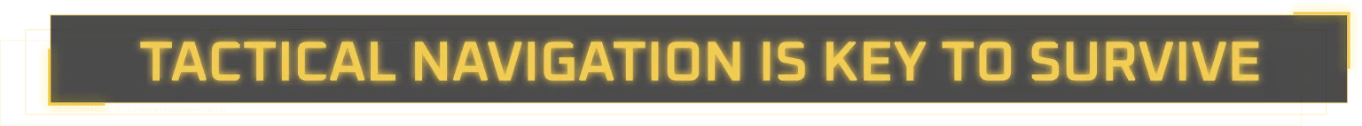 Tactical Navigation – Into The Grid Into The Grid: Bold yellow text reads "TACTICAL NAVIGATION IS KEY TO SURVIVE" on a dark background.
